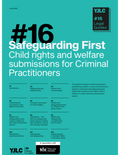 YJLC Legal Guide - Safeguarding First: Child rights and welfare submissions for Criminal Practitioners